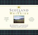 Scotland and Its Whiskies: The Great Whiskies, the Distilleries and Their Landscapes