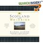 Scotland and Its Whiskies: The Great Whiskies, the Distilleries and Their Landscapes
