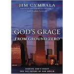 God's Grace from Ground Zero: Seeking God's Heart for the Future of Our World book cover