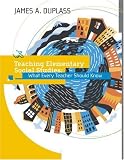 Teaching Elementary Social Studies: What Every Teacher Should Know