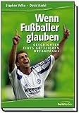 Produkt-Bild: Wenn Fu&szlig;baller glauben. Geschichten eines g&ouml;ttlichen Dreamteams