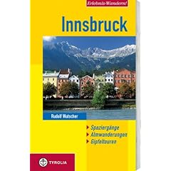 Innsbruck: Spazierg�nge - Almwanderungen - Gipfeltouren