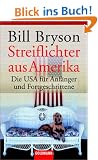 Streiflichter aus Amerika: Die USA f�r Anf�nger und Fortgeschrittene