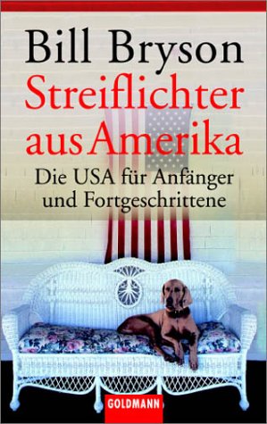Streiflichter aus Amerika: Die USA für Anfänger und Fortgeschrittene