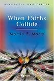 When Faiths Collide (Blackwell Manifestos)