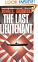 The Last Lieutenant: In The Heat Of A Great Battle, The Fate Of A Country Rests In His Hands...