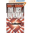 The Last Lieutenant: In The Heat Of A Great Battle, The Fate Of A Country Rests In His Hands... (Last Lieutenant)