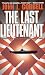 Books : The Last Lieutenant: In The Heat Of A Great Battle, The Fate Of A Country Rests In His Hands... (Last Lieutenant)