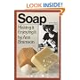 Soap: Making It, Enjoying It
