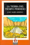 La Tierra Del Tiempo Perdido/land of Lost Time (Leer En Espanol, Level 4)