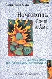 Livres Homéopathie - Homéopathie : Coeur & âme