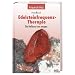 Handbuch Edelsteinfrequenz-Therapie: Die Heilkunst von Morgen?