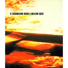 K Foundation: Burn A Million Quid