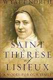 Saint Therese of Lisieux: A Model for Our Times
