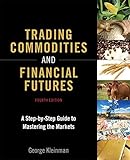 Trading Commodities and Financial Futures: A Step-by-Step Guide to Mastering the Markets (paperback) (4th Edition)