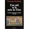 L'an mil et la paix de Dieu: La France chr�tienne et f�odale, 980-1060