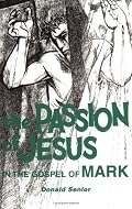 Passion of Jesus in the Gospel of Mark (Passion Series, Vol 2)