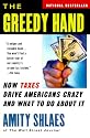 The Greedy Hand: How Taxes Drive Americans Crazy and What to Do About It