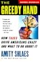 The Greedy Hand: How Taxes Drive Americans Crazy and What to Do About It