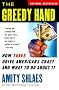 The Greedy Hand: How Taxes Drive Americans Crazy and What to Do About It The Greedy Hand: How Taxes Drive Americans Crazy and What to Do About It