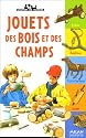 Jouets des bois et des champs