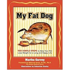 My Fat Dog: Ten Simple Steps to Help Your Pet Lose Weight for a Long and Happy Life