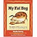 My Fat Dog: Ten Simple Steps to Help Your Pet Lose Weight for a Long and Happy Life