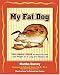 My Fat Dog: Ten Simple Steps to Help Your Pet Lose Weight for a Long and Happy Life