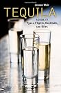 Tequila: A Guide...