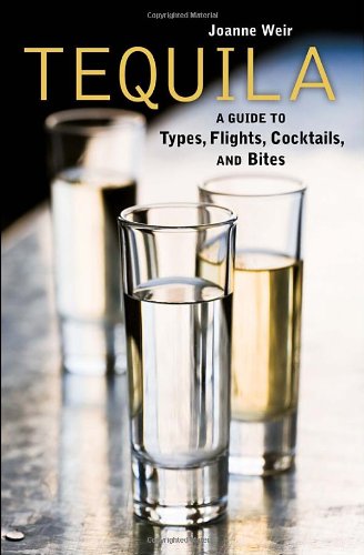 Tequila: A Guide to Types, Flights, Cocktails, and Bites