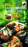 The big book of barbecueing & grilling : 365 healthy and delicious recipes