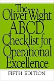 The Oliver Wight ABCD Checklist for Operational Excellence (The Oliver Wight Companies)