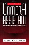 The Camera Assistant: A Complete Professional Handbook