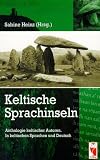 Keltische Sprachinseln: Anthologie keltischer Autoren - Keltisch /Dt. - 