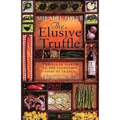 The Elusive Truffle: Travels in Search of the Legendary Food of France