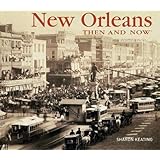 new orleans then and now then  now thunder bay