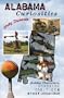 Alabama Curiosities: Quirky Characters, Roadside Oddities & Other Offbeat Stuff (Curiosities Series)