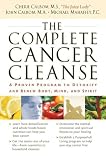 Books : The Complete Cancer Cleanse: A Proven Program to Detoxify and Renew Body Mind and Spirit
