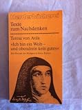 Ich bin ein Weib, und obendrein kein gutes - Ein Portrait der Heiligen in ihren Texten. - Teresa von Avila
