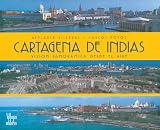 Cartagena de Indias: Vision panoramica desde el aire (Spanish Edition)