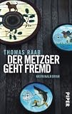 Der Metzger geht fremd: Kriminalroman - Thomas Raab