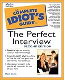 The Complete Idiot`s Guide to the Perfect Interview, Second Edition (2nd Edition)