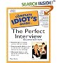 The Complete Idiot's Guide to the Perfect Interview, Second Edition (2nd Edition)