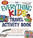 The Everything Kids' Travel Activity Book: Games to Play, Songs to Sing, Fun Stuff to Do -  Guaranteed to Keep You Busy the Whole Ride! (Everything Kids Series)