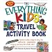 The Everything Kids' Travel Activity Book: Games to Play, Songs to Sing, Fun Stuff to Do -  Guaranteed to Keep You Busy the Whole Ride! (Everything Kids Series)