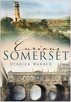 Curious Somerset (In Old Photographs)