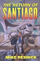 Return of Santiago, The: A Myth of the Far Future