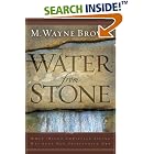 Water from Stone: When Right Christian Living Has Left You Spiritually Dry by  M. Wayne Brown
