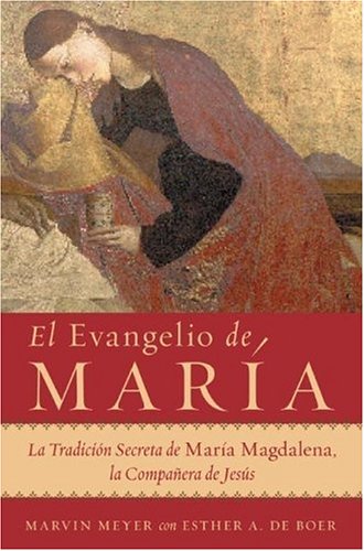 El Evangelio de Maria: La Tradicion Secreta de Maria Magdalena, la Companera de Jesus (Spanish Edition) under The Books Store