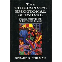The Therapist's Emotional Survival: Dealing with the Pain of Exploring Trauma